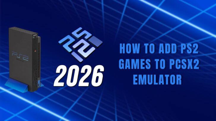 How to add PS2 Games to PCSX2 Emulator